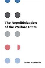 The Repoliticization of the Welfare State