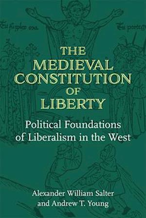 The Medieval Constitution of Liberty