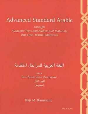 Advanced Standard Arabic Through Authentic Texts and Audiovisual Materials Part One, Textual Materials