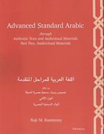Advanced Standard Arabic Through Authentic Texts and Audiovisual Materials, Part Two