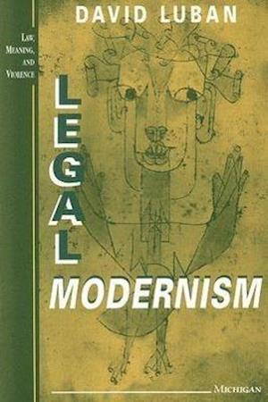 Luban, D:  Legal Modernism