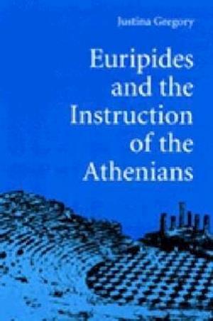 Euripides and the Instruction of the Athenians