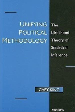 King, G:  Unifying Political Methodology