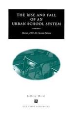 Mirel, J:  Rise and Fall of an Urban School System