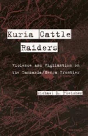 Fleisher, M:  Kuria Cattle Raiders