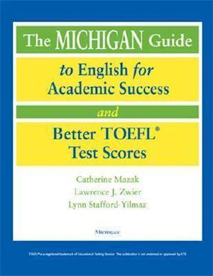 The Michigan Guide to English for Academic Success and Better TOEFL (R) Test Scores (with CDs) [With CDROM]