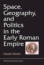 Space, Geography, and Politics in the Early Roman Empire