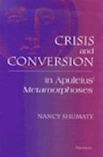 Crisis and Conversion in Apuleius' Metamorphoses
