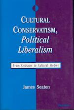 Cultural Conservatism, Political Liberalism