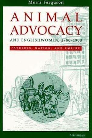 Animal Advocacy and Englishwomen, 1780-1900