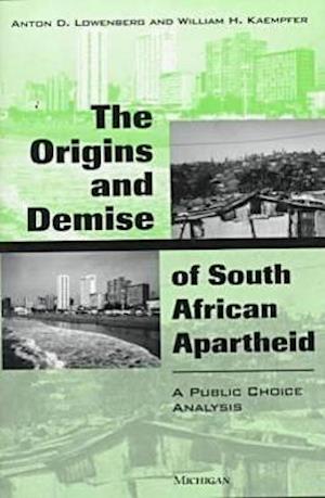 The Origins and Demise of South African Apartheid