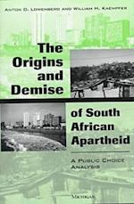 The Origins and Demise of South African Apartheid