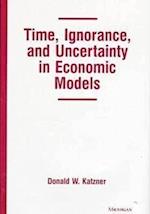 Time, Ignorance, and Uncertainty in Economic Models