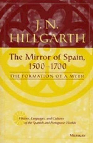 The Mirror of Spain, 1500-1700