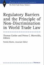 Regulatory Barriers and the Principle of Non-Discrimination in World Trade Law