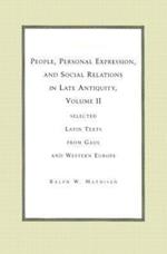 People, Personal Expression, and Social Relations in Late Antiquity, Volume II