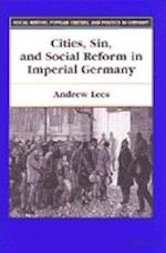 Cities, Sin, and Social Reform in Imperial Germany