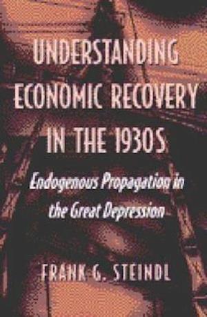 Steindl, F:  Understanding Economic Recovery in the 1930s