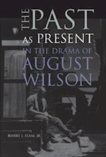 The Past as Present in the Drama of August Wilson