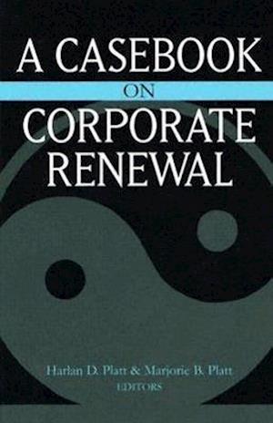 A Casebook on Corporate Renewal