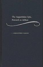 The Augustinian Epic, Petrarch to Milton