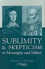 Sublimity and Skepticism in Montaigne and Milton