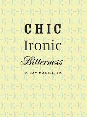 Chic Ironic Bitterness