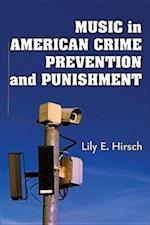 Hirsch, L:  Music in American Crime Prevention and Punishmen