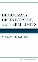 Baturo, A:  Democracy, Dictatorship, and Term Limits