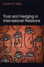 Trust and Hedging in International Relations