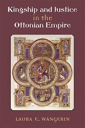 Kingship and Justice in the Ottonian Empire