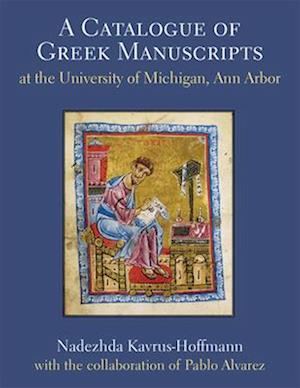 A Catalogue of Greek Manuscripts at the University of Michigan, Ann Arbor, Volume 1