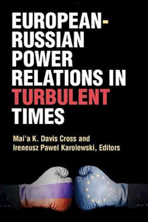 European-Russian Power Relations in Turbulent Times