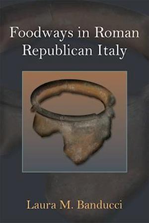 Foodways in Roman Republican Italy