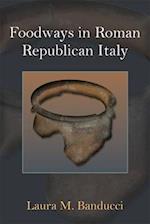 Foodways in Roman Republican Italy