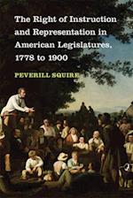 The Right of Instruction and Representation in American Legislatures, 1778 to 1900