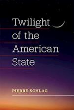 Twilight of the American State