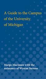 A Guide to the Campus of the University of Michigan