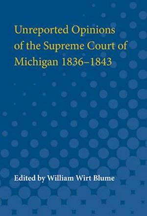 Unreported Opinions of the Supreme Court of Michigan 1836-1843