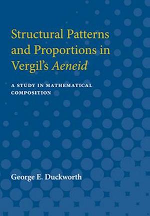 Structural Patterns and Proportions in Vergil's Aeneid