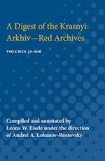 A Digest of the Krasnyi Arkhiv--Red Archives