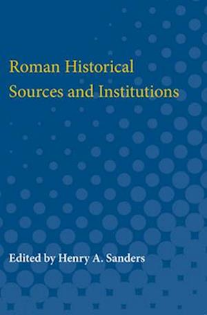 Roman Historical Sources and Institutions