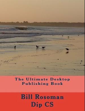 The Ultimate Desktop Publishing Book