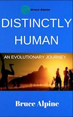 Distinctly Human, An Evolutionary Journey