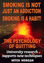 Smoking Is Not Just An Addiction Smoking Is A Habit! The Psychology Of Quitting Gradually