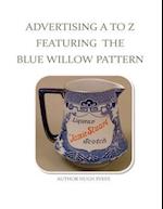 Advertising A to Z Featuring the Blue Willow Pattern