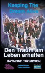 Keeping The Dream Alive - Den Traum am Leben erhalten, Halten Sie den Traum am Leben