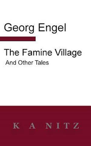 The Famine Village and Other Tales