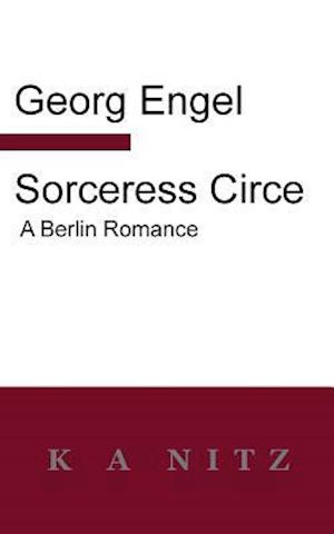 Sorceress Circe: A Berlin Romance