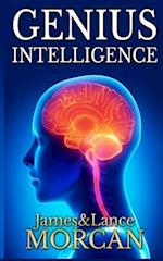 GENIUS INTELLIGENCE: Secret Techniques and Technologies to Increase IQ 